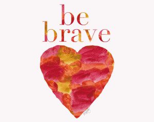 Be Brave Heart (2)